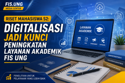 Riset Mahasiswa, Digitalisasi Jadi Kunci Peningkatan Layanan Akademik FIS