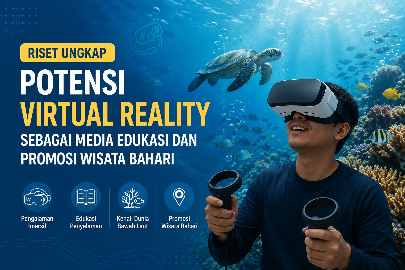 Riset Ungkap Potensi Virtual Reality sebagai Media Edukasi dan Promosi Wisata Bahari